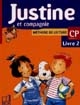 Justine et compagnie : CP : livre 2