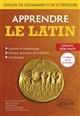 Apprendre le latin : manuel de grammaire et de littérature : grands débutants