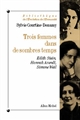 Trois femmes dans de sombres temps : Edith Stein, Hannah Arendt, Simone Weil : ou "Amor fati, amor mundi"
