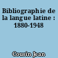 Bibliographie de la langue latine : 1880-1948