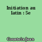 Initiation au latin : 5e
