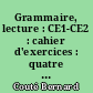 Grammaire, lecture : CE1-CE2 : cahier d'exercices : quatre contes, une grammaire