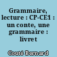 Grammaire, lecture : CP-CE1 : un conte, une grammaire : livret pédagogique