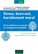 Stress, burn-out, harcèlement moral : de la souffrance au travail au management qualitatif