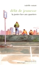 Délit de jeunesse : la justice face aux quartiers