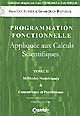 Programmation fonctionnelle appliquée aux calculs scientifiques : Tome II : Méthodes numériques [et] concurrence et parallélisme : Objective CAML