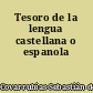 Tesoro de la lengua castellana o espanola