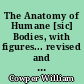 The Anatomy of Humane [sic] Bodies, with figures... revised and published by C. B. Albinus... 2e ed.