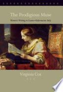 The prodigious muse : women's writing in counter-reformation Italy