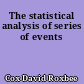 The statistical analysis of series of events