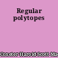 Regular polytopes