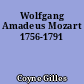 Wolfgang Amadeus Mozart 1756-1791