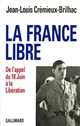 La France libre : de l'appel du 18 juin à la Libération