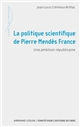 La politique scientifique de Pierre Mendès France : Une ambition républicaine