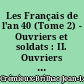 Les Français de l'an 40 (Tome 2) - Ouvriers et soldats : II. Ouvriers et soldats
