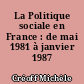 La Politique sociale en France : de mai 1981 à janvier 1987