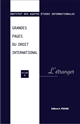 Grandes pages du droit international : Volume 6 : L'étranger