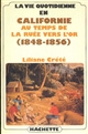 La Vie quotidienne en Californie au temps de la ruée vers l'or : 1848-1856