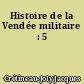 Histoire de la Vendée militaire : 5