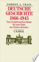 Deutsche Geschichte 1866-1945 : vom Norddeutschen Bund bis zum Ende des Dritten Reiches