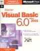 Atelier Microsoft Visual Basic 6.0 : Texte imprimé : édition 2001