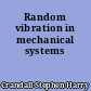 Random vibration in mechanical systems