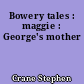 Bowery tales : maggie : George's mother