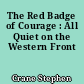 The Red Badge of Courage : All Quiet on the Western Front