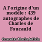 A l'origine d'un modèle : 439 autographes de Charles de Foucauld
