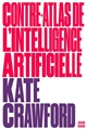 Contre-atlas de l'intelligence artificielle : Les coûts politiques, sociaux et environnementaux de l'IA