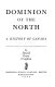 Dominion of the north : A history of Canada