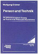 Person und Technik : die phänomenologische Deutung der Technik in der Philosophie Max Schelers