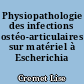 Physiopathologie des infections ostéo-articulaires sur matériel à Escherichia coli