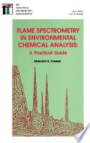 Flame Spectrometry in Environmental Chemical Analysis : A Practical Guide