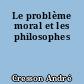 Le problème moral et les philosophes