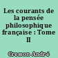 Les courants de la pensée philosophique française : Tome II