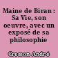 Maine de Biran : Sa Vie, son oeuvre, avec un exposé de sa philosophie