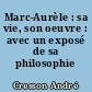 Marc-Aurèle : sa vie, son oeuvre : avec un exposé de sa philosophie