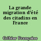 La grande migration d'été des citadins en France