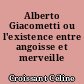 Alberto Giacometti ou l'existence entre angoisse et merveille