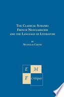 The classical sublime : French neoclassicism and the language of literature