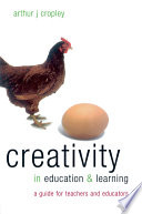 Creativity in education & learning : a guide for teachers and educators