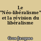 Le "Néo-libéralisme" et la révision du libéralisme