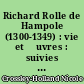 Richard Rolle de Hampole (1300-1349) : vie et œuvres : suivies du Tractatus super Apocalypsim, texte critique avec traduction et commentaire