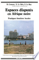 Espaces disputés en Afrique noire : Pratiques foncières locales