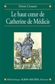 Le haut cœur de Catherine de Médicis : une raison politique aux temps de la Saint-Barthélemy