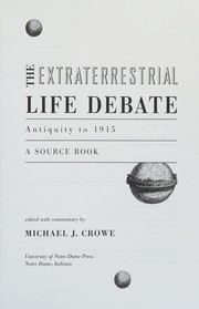 The Extraterrestrial life debate, antiquity to 1915 : a source book