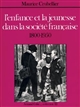 L'enfance et la jeunesse dans la société française, 1800-1950