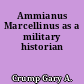 Ammianus Marcellinus as a military historian