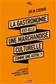 La gastronomie est-elle une marchandise culturelle comme une autre ? : la gastronomie française à l'UNESCO : histoire et enjeux